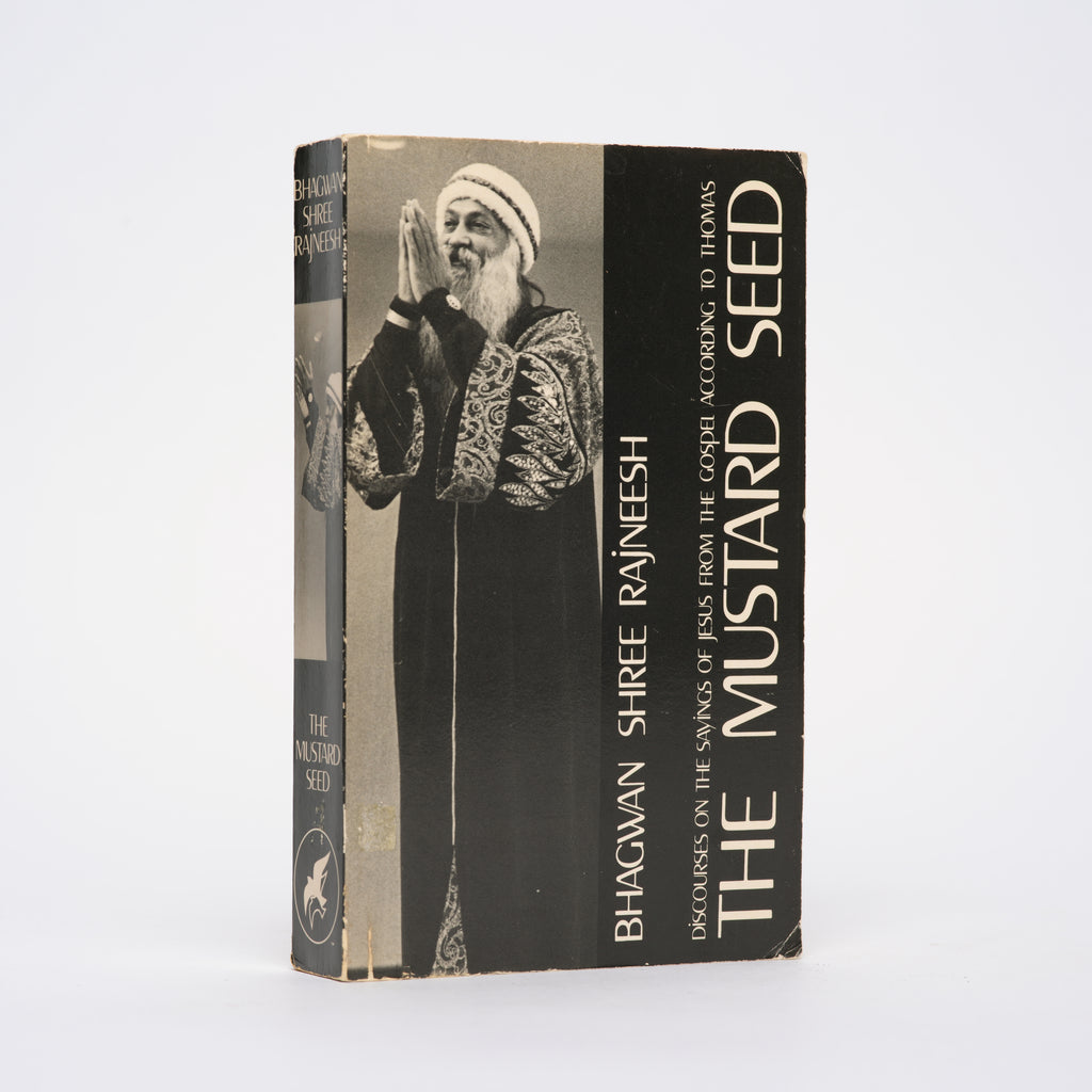 The Mustard Seed: Discourses on the Sayings of Jesus Taken from the Gospel According to Thomas - Rajneesh, Bhagwan Shree (Osho)