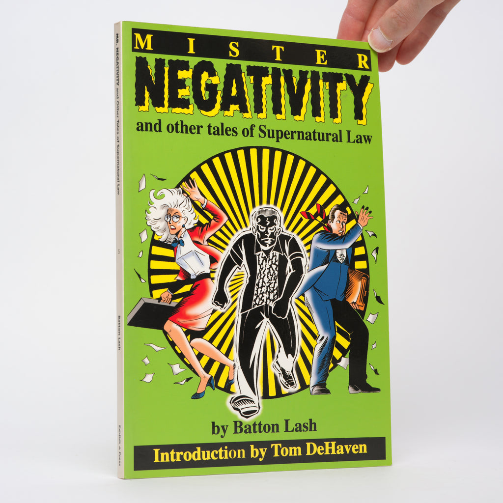Mister Negativity and Other Tales of Supernatural Law - Lash, Batton; DeHaven, Tom (introduction)