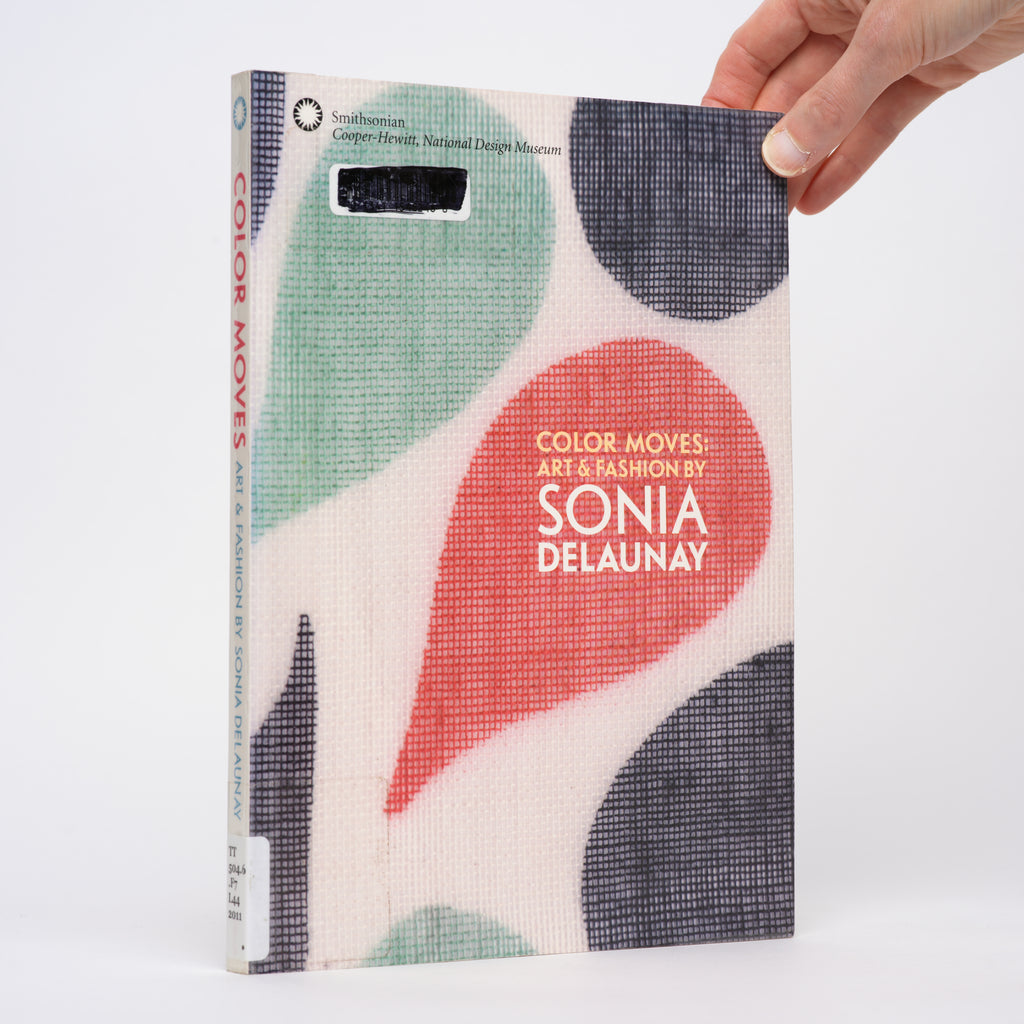 Color Moves: Art & Fashion by Sonia Delaunay - McQuaid, Matilda (editor); Brown, Susan (editor)