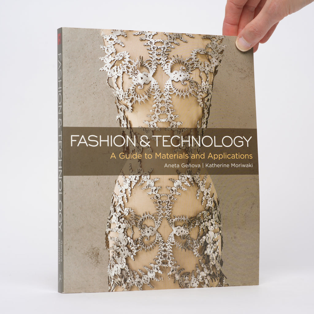 Fashion and Technology: A Guide to Materials and Applications - Genova, Aneta; Moriwaki, Katherine