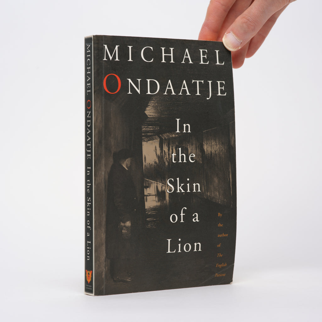 In the Skin of a Lion - Ondaatje, Michael [Signed]