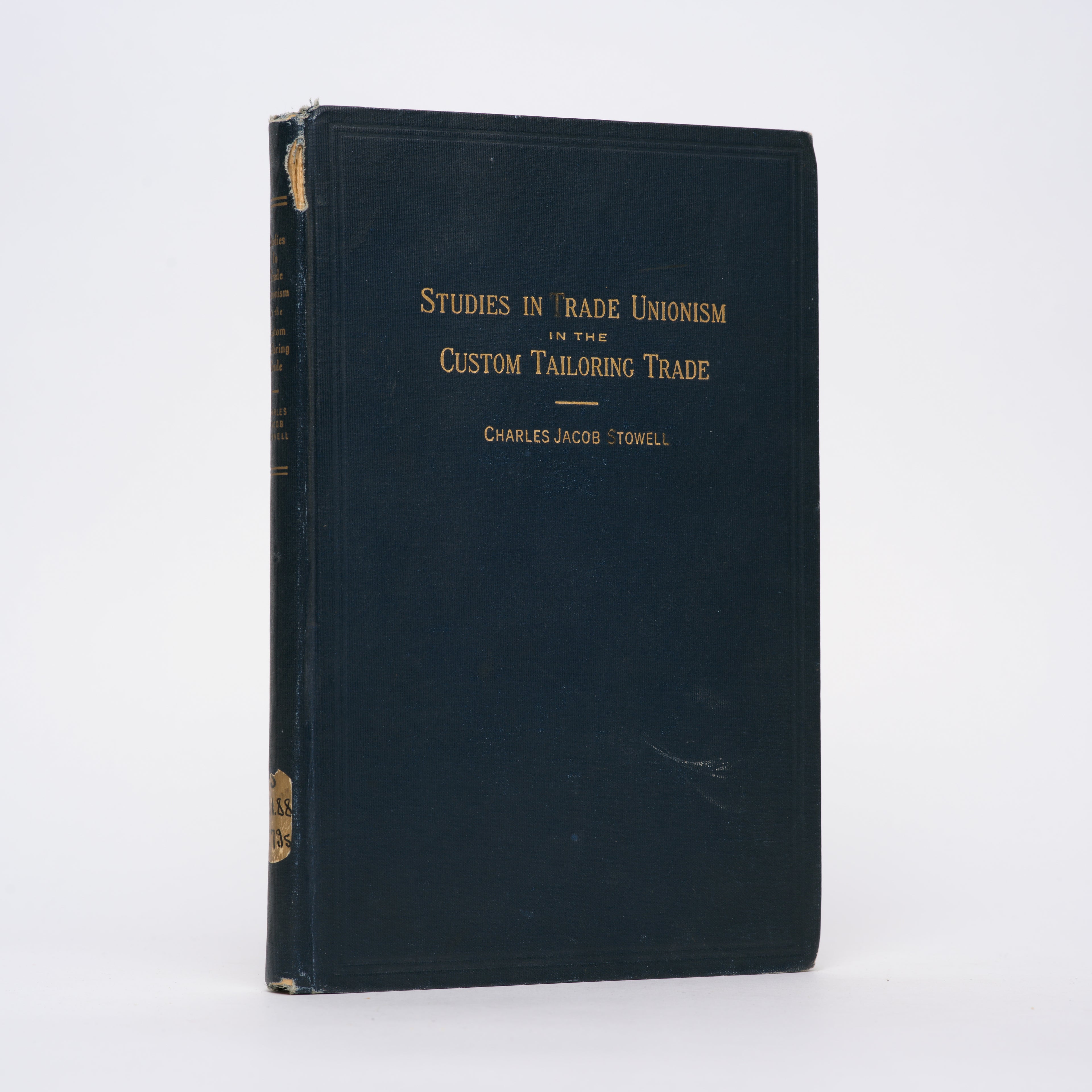 Studies in Trade Unionism in the Custom Tailoring Trade - Stowell, Charles Jacob