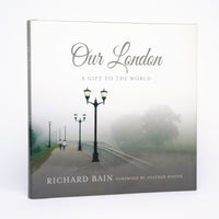 Our London: A Gift to the World - Bain, Richard; Hiscox, Heather