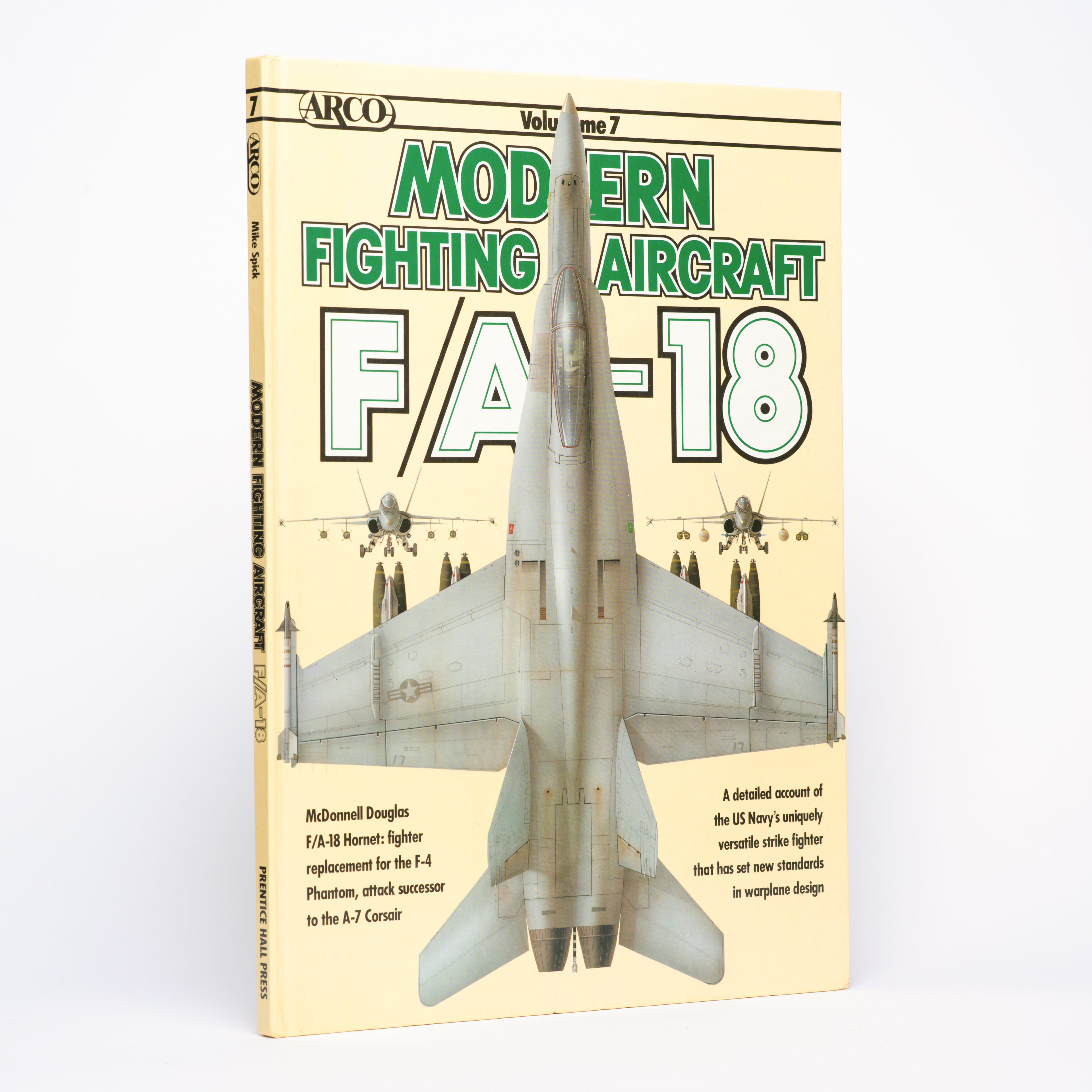 F/A-18 Hornet (Modern Fighting Aircraft, Volume 7) - Spick, Mike