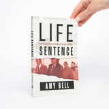 Life Sentence: How My Father Defended Two Murderers and Lost Himself - Bell, Amy