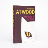 Old Babes in the Wood: Stories - Atwood, Margaret