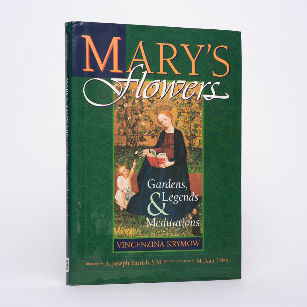 Mary's Flowers: Gardens, Legends & Meditations - Krymow, Vincenzina; Barrish, A. Joseph (illustrations)
