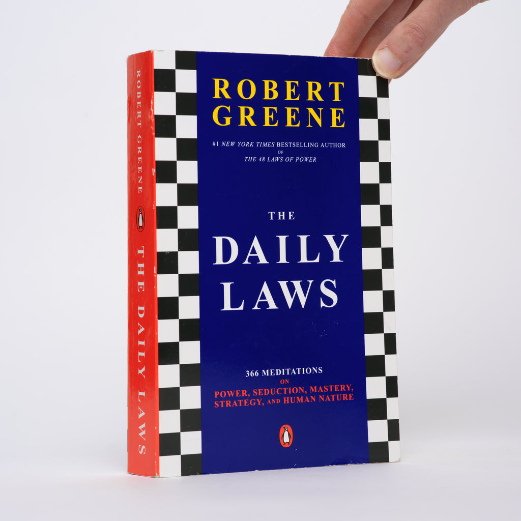 The Daily Laws: 366 Meditations on Power, Seduction, Mastery, Strategy, and Human Nature - Greene, Robert