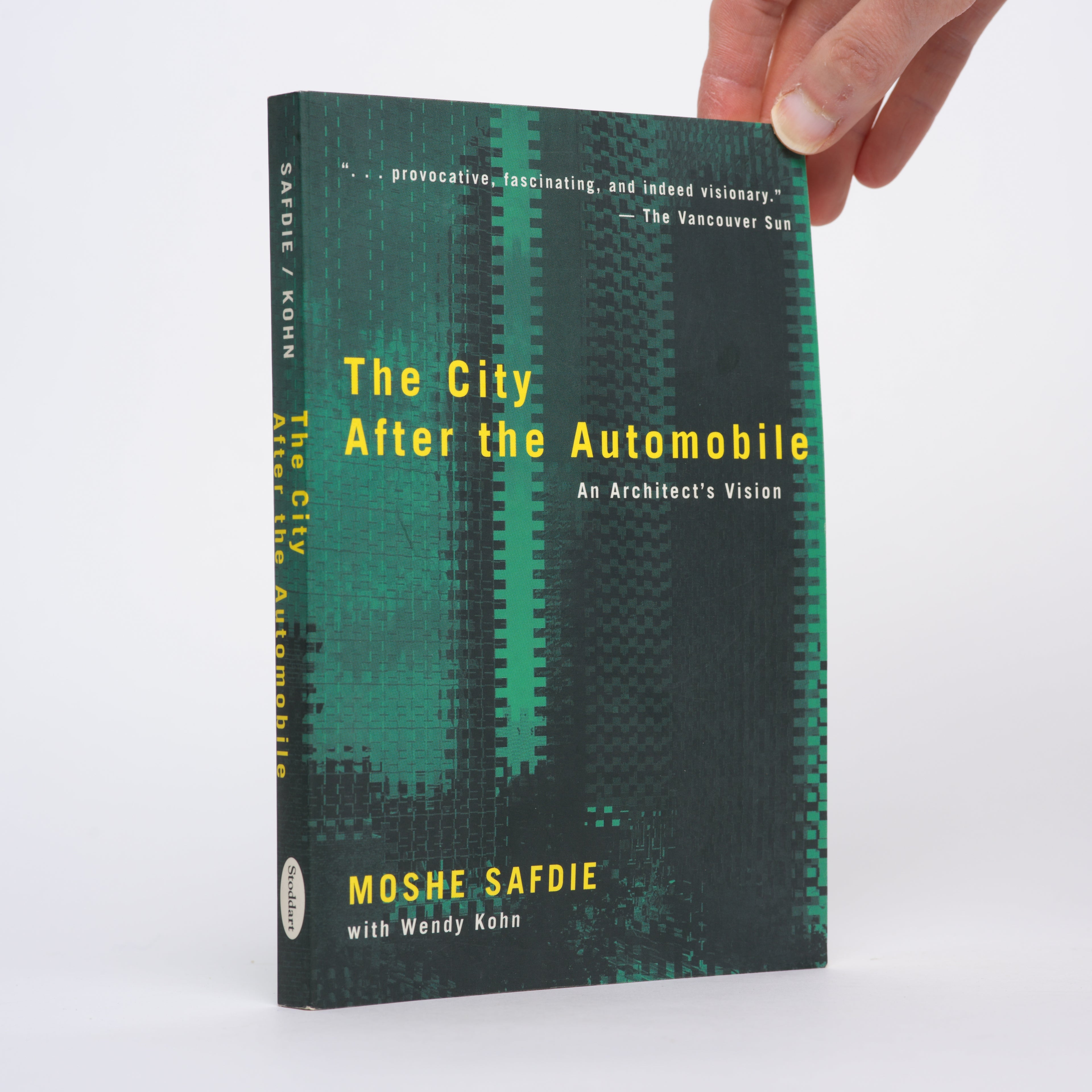 The City After the Automobile: An Architect's Vision - Safdie, Moshe; Kohn, Wendy