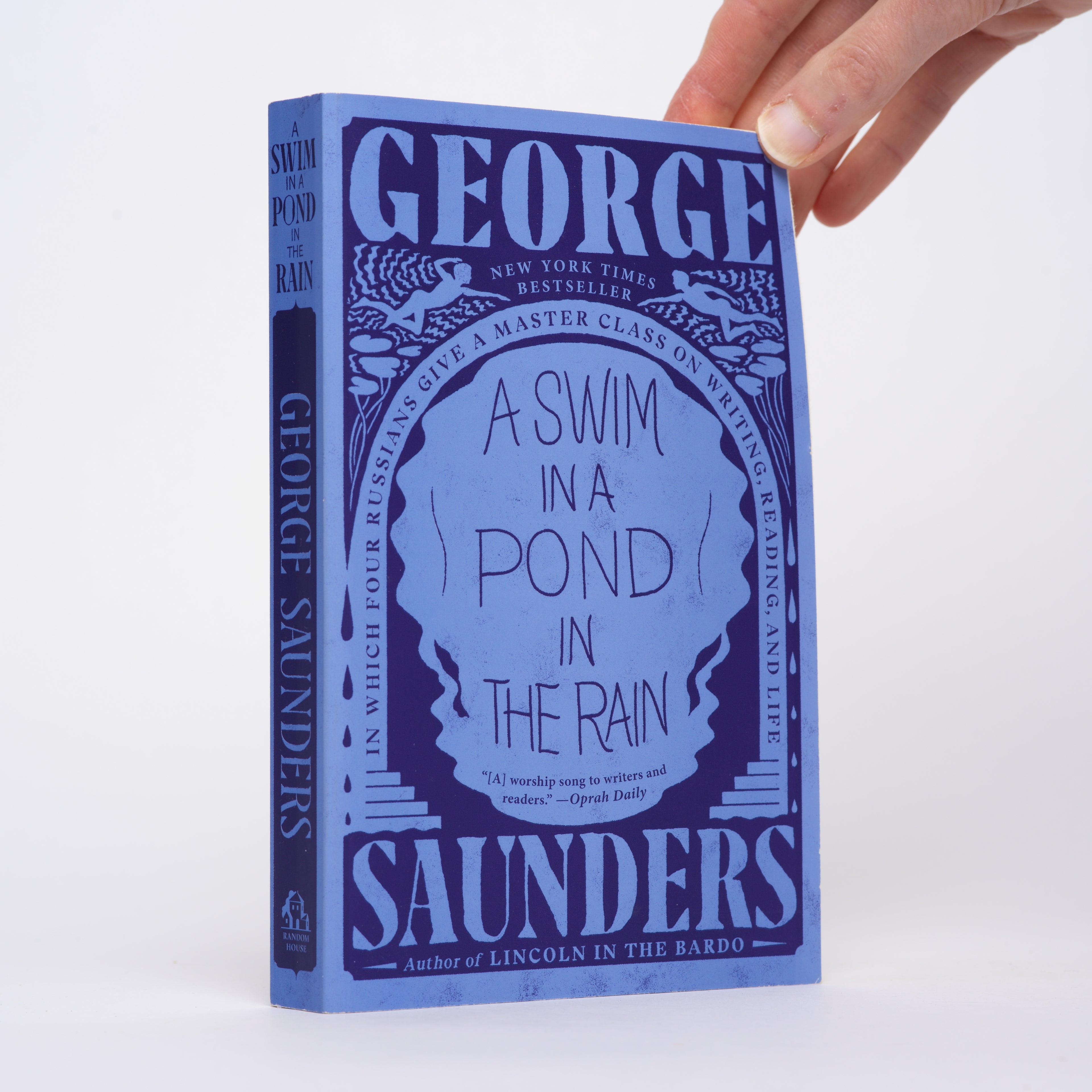 A Swim in a Pond in the Rain: In Which Four Russians Give a Master Class on Writing, Reading, and Life - Saunders, George