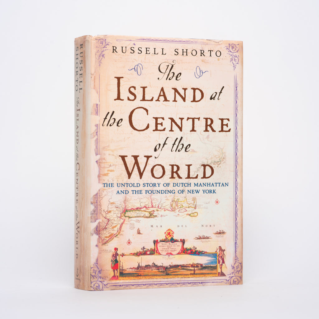 The Island at the Centre of the World - Shorto, Russell