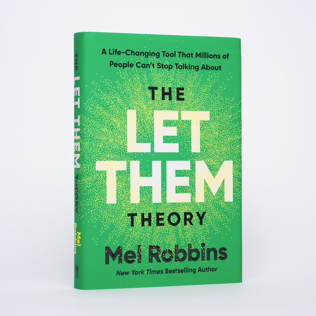 The Let Them Theory: A Life-Changing Tool That Millions of People Can't Stop Talking About - Robbins, Mel