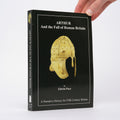 Arthur and the Fall of Roman Britain - Pace, Edwin