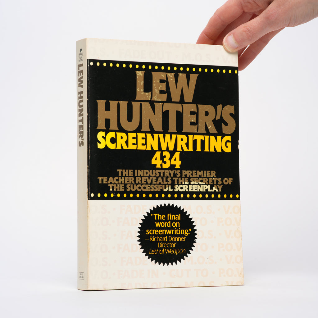 Lew Hunter's Screenwriting 434: The Industry's Premier Teacher Reveals the Secrets of the Successful Screenplay - Hunter, Lew