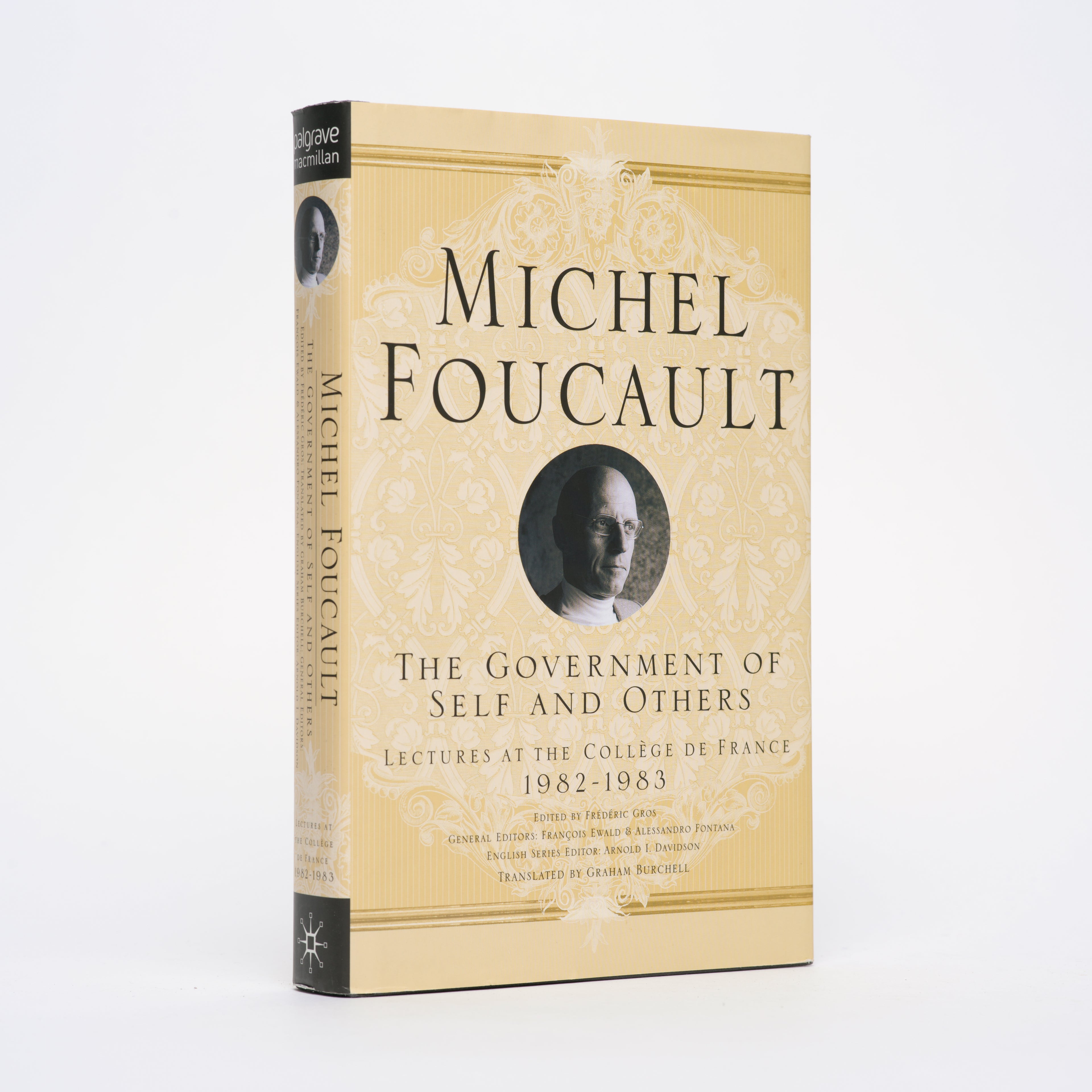 The Government of Self and Others: Lectures at the Collège de France 1982–1983 - Foucault, Michel; Gros, Frederic (editor); Burchell, Graham (translator)
