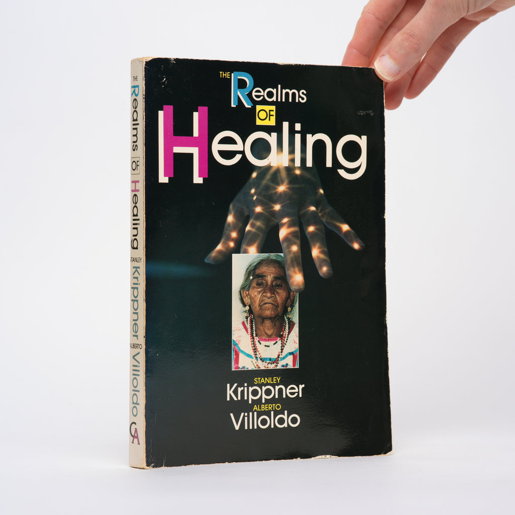 The Realms of Healing (Third Edition) - Krippner, Stanley; Villoldo, Alberto