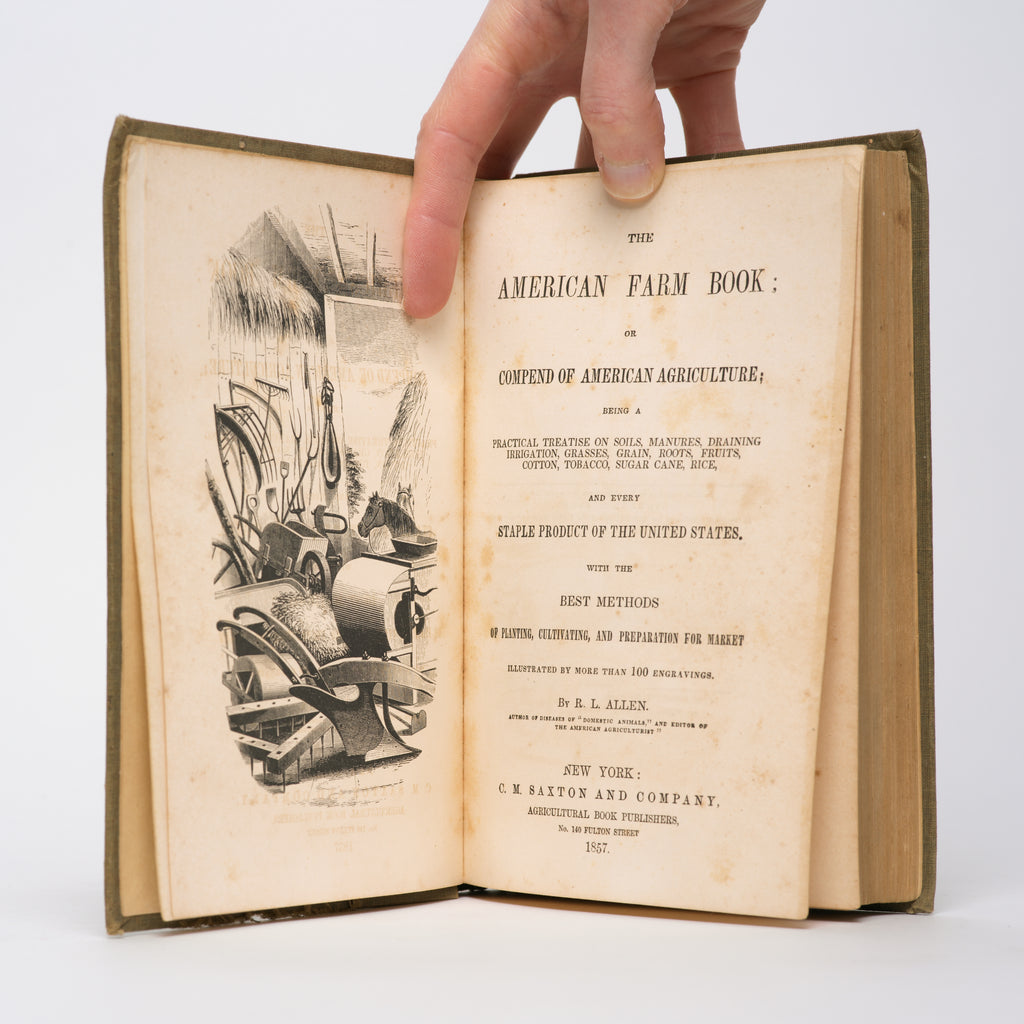 The American Farm Book: or, Compend of American Agriculture... - Allen, R. L.