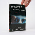 Wolves Among Sheep: The True Story of Murder in a Jehovah's Witness Community - Kostelniuk, James