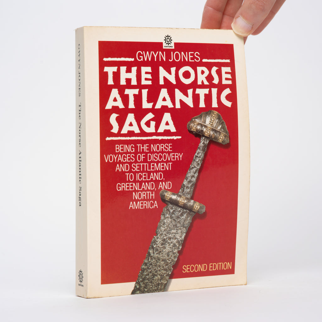 The Norse Atlantic Saga: Being the Norse Voyages of Discovery and Settlement to Iceland, Greenland, and North America (Second Edition) - Jones, Gwyn