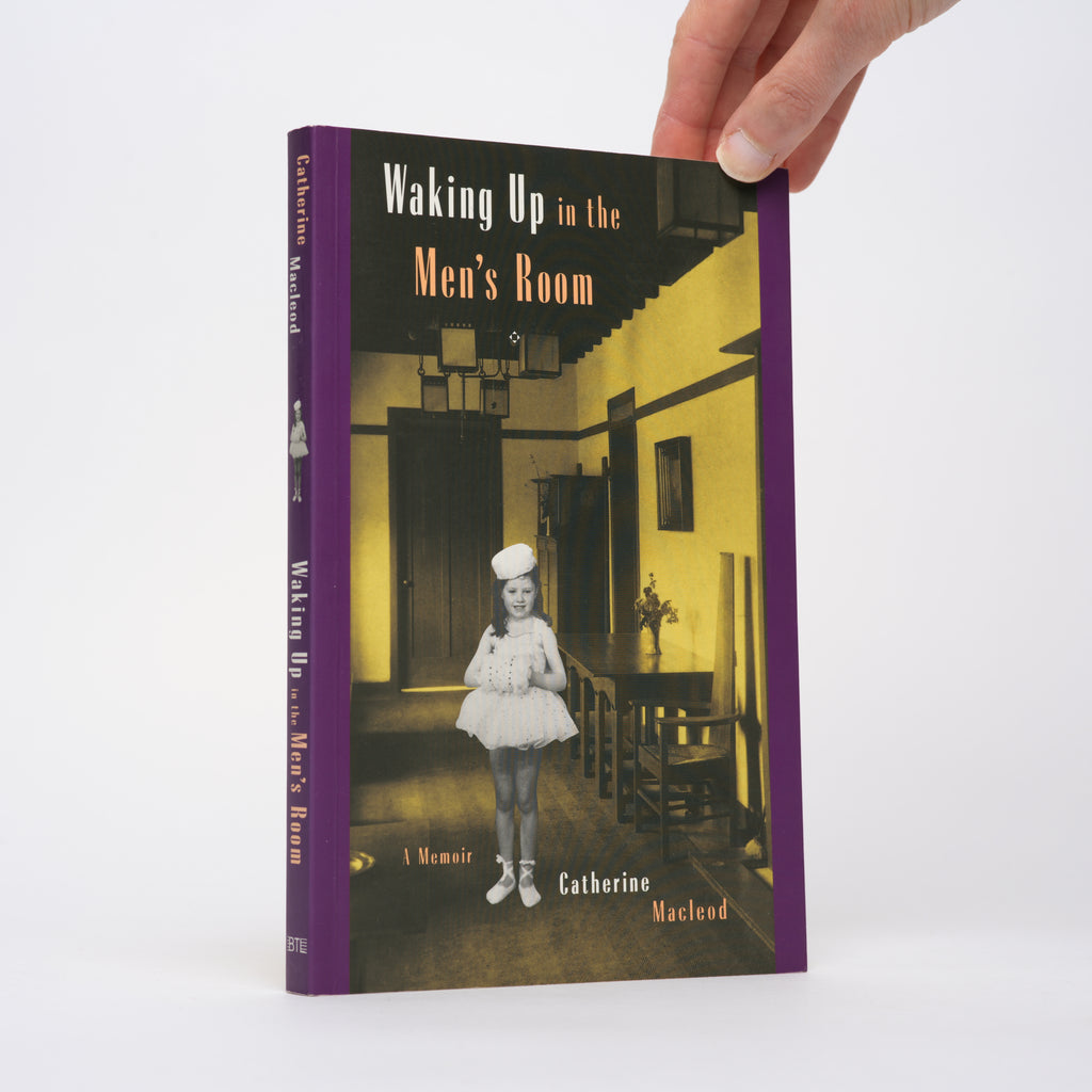 Waking Up in the Men's Room - Macleod, Catherine [Signed]