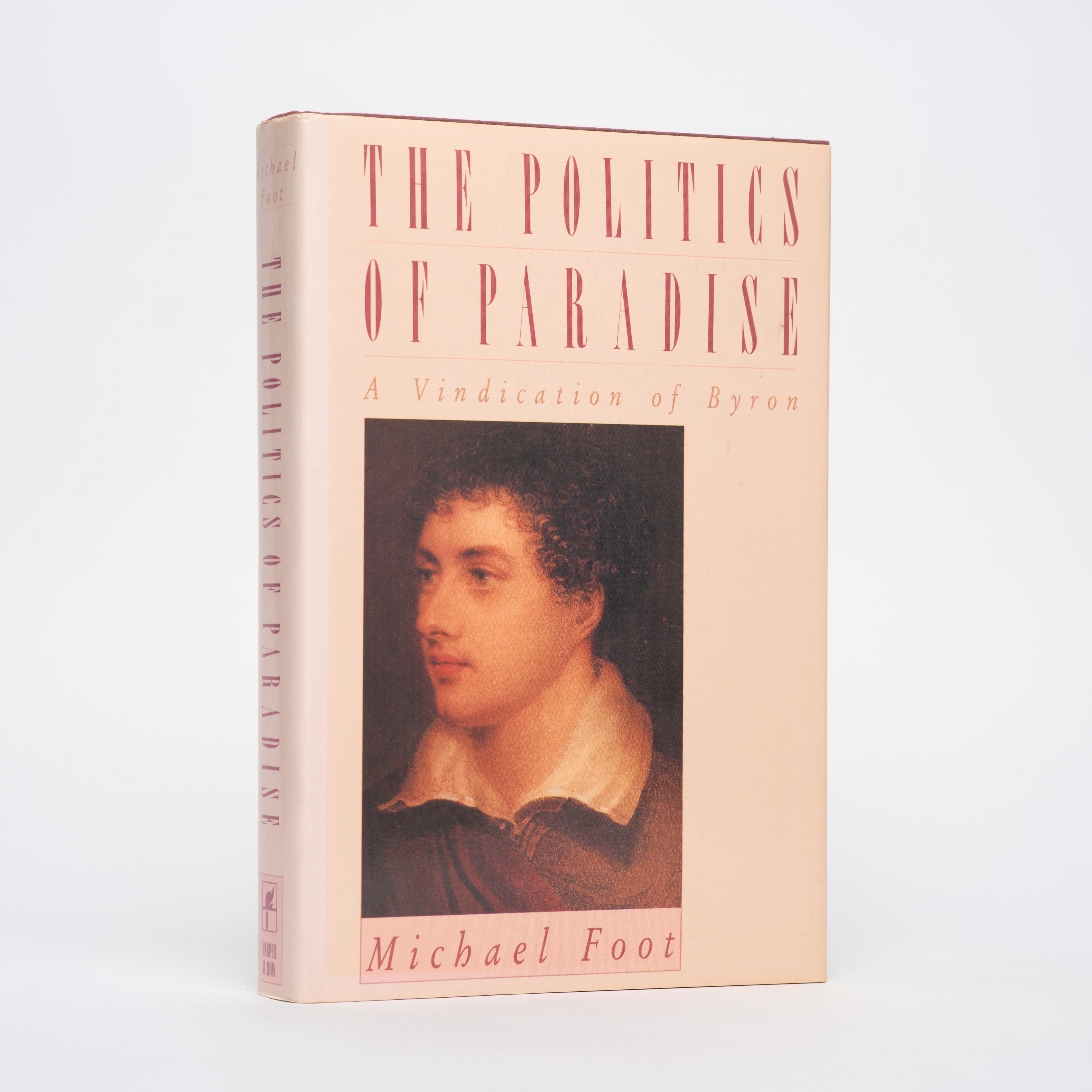 The Politics of Paradise: A Vindication of Byron - Foot, Michael