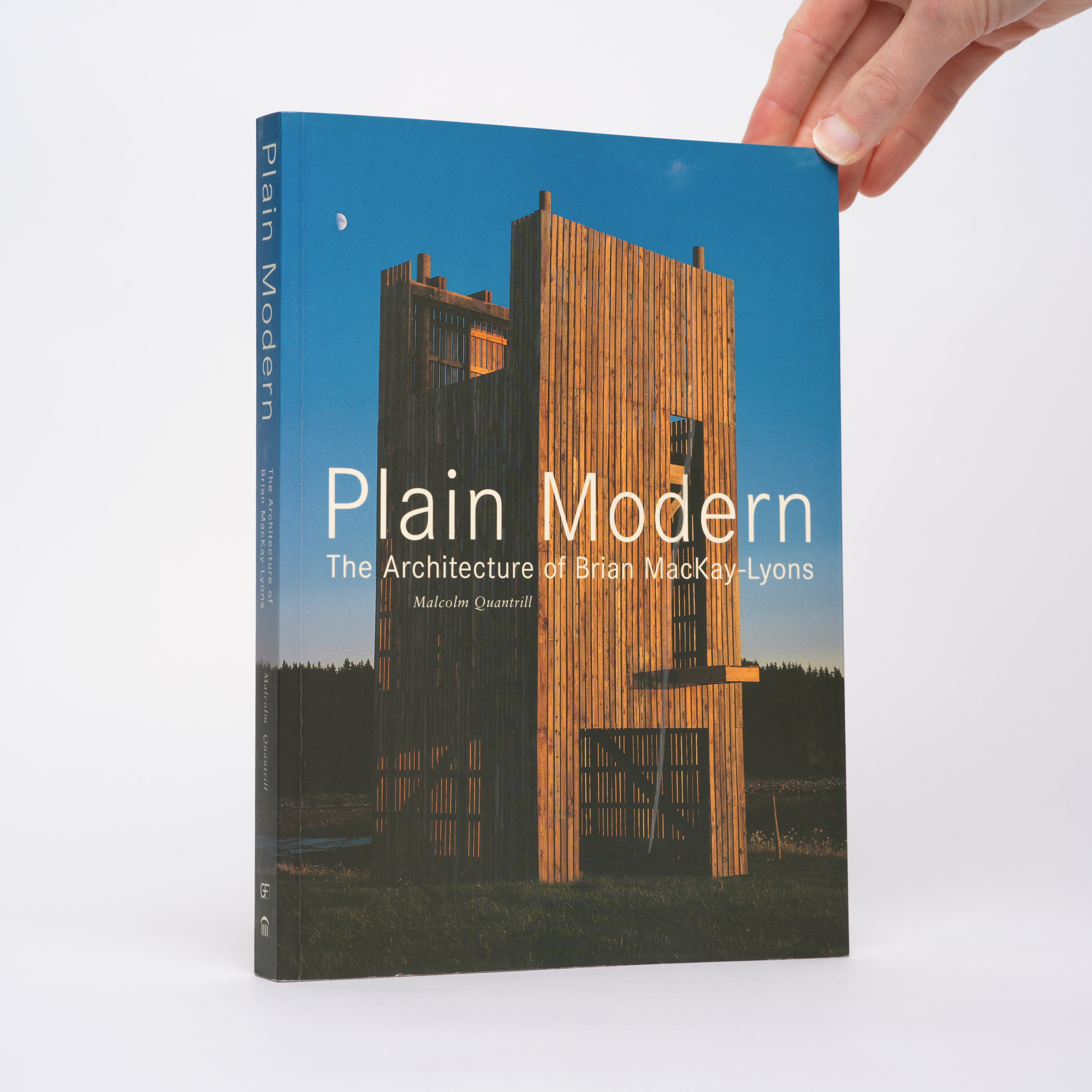 Plain Modern: The Architecture of Brian MacKay-Lyons - Quantrill, Malcolm