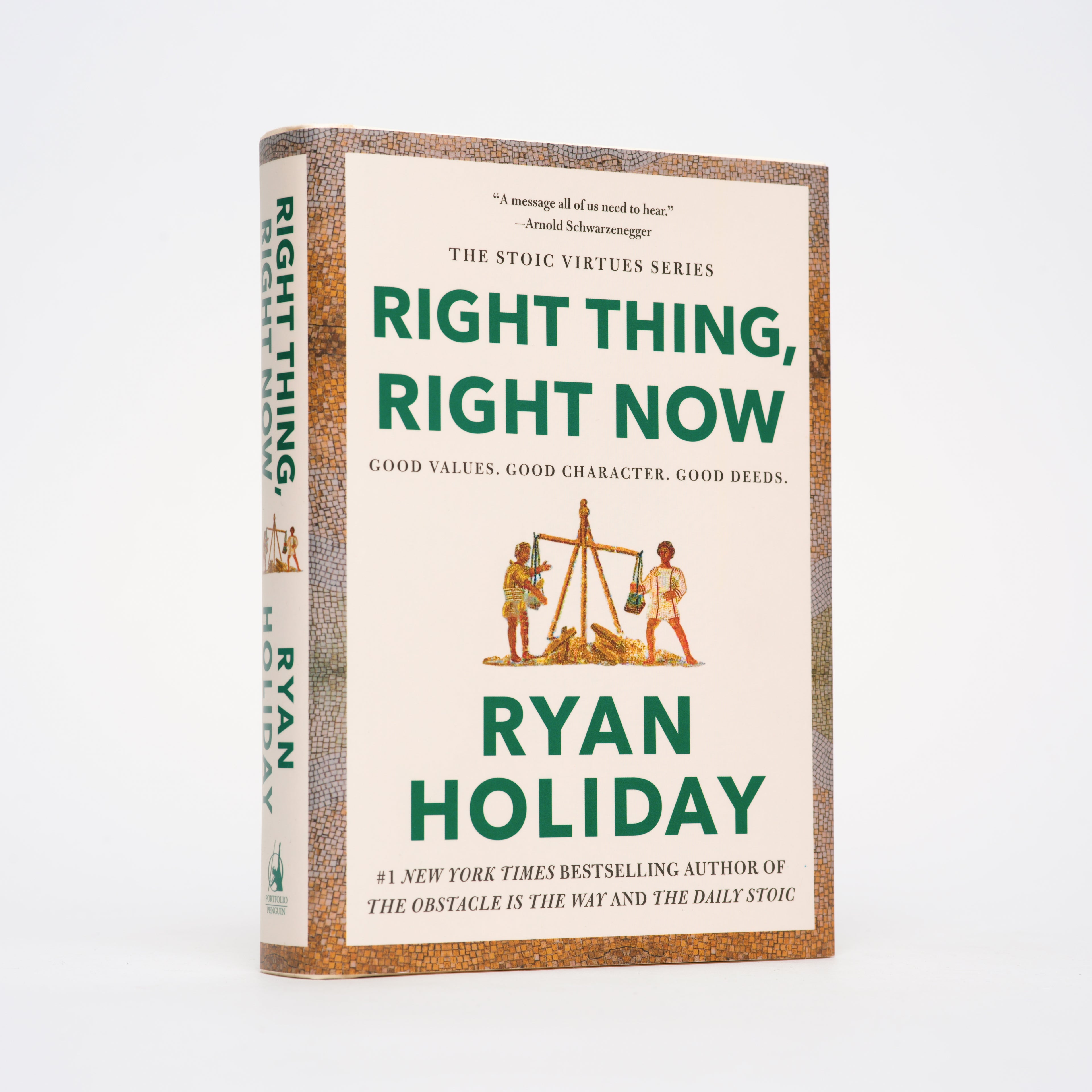 Right Thing, Right Now: Good Values. Good Character. Good Deeds. (The Stoic Virtues Series) - Holiday, Ryan