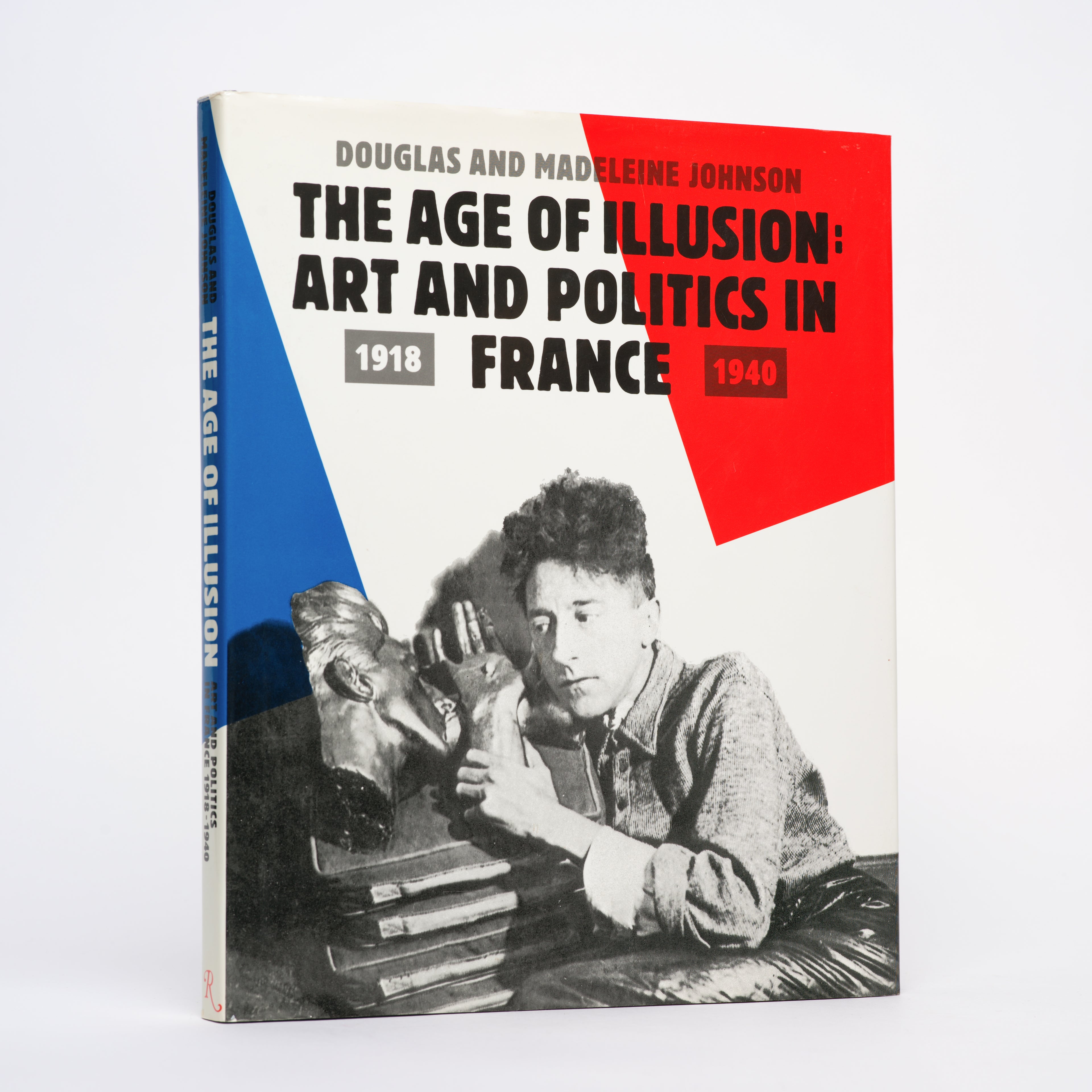 The Age of Illusion: Art and Politics in France, 1918-1940 - Johnson, Douglas; Johnson, Madeleine