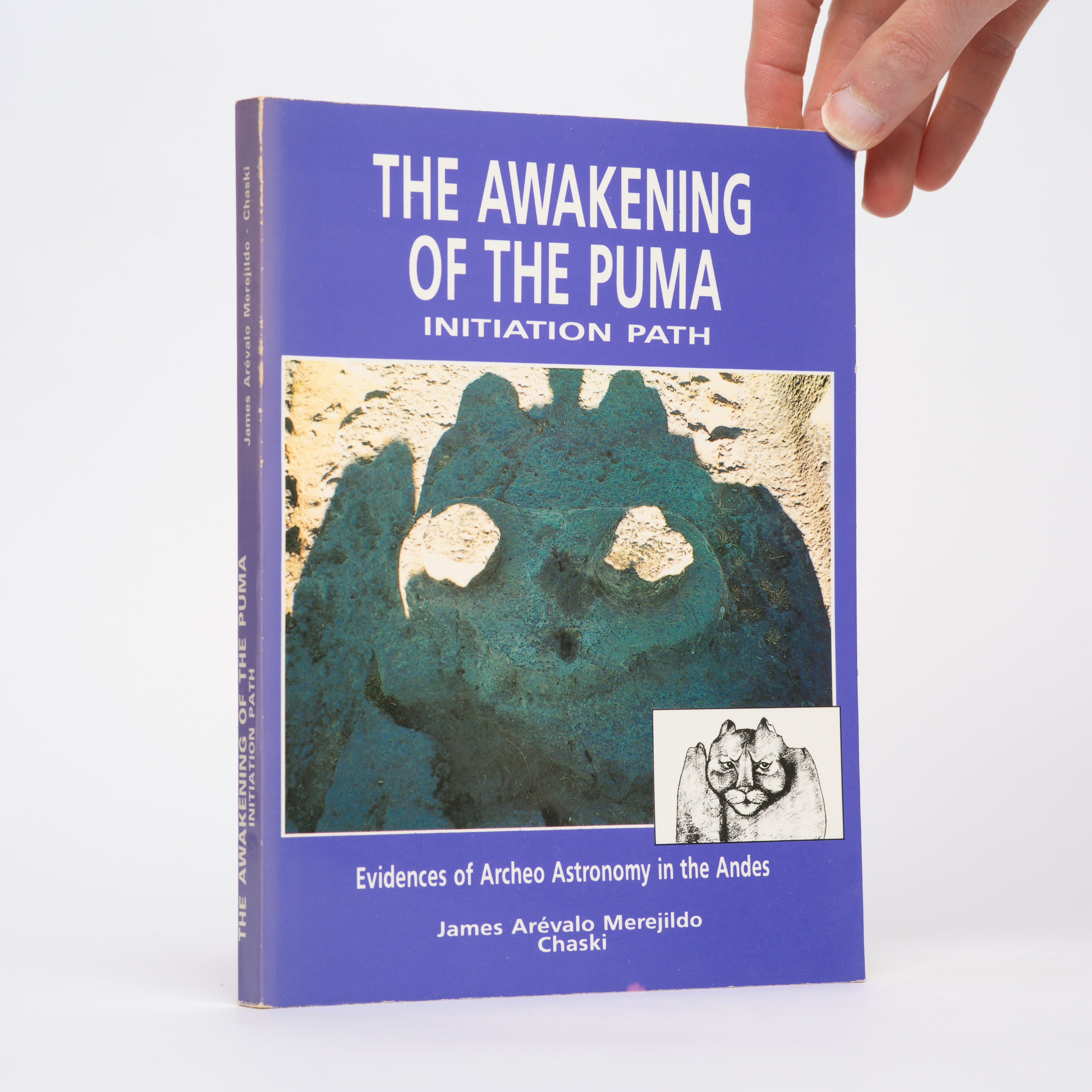 The Awakening of the Puma: Initiation Path - Evidences of Archeo Astronomy in the Andes - Chaski (James Arevalo Merejildo)