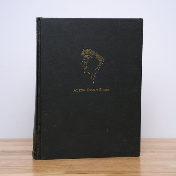 Spare, Austin Osman - From Inferno to Zos: The Writings and Images of Austin Osman Spare (Volume 1)