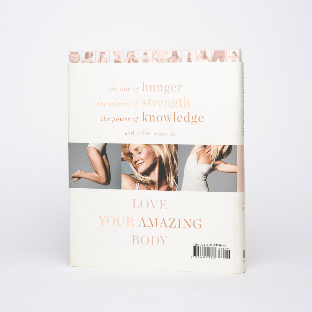 The Body Book: The Law of Hunger, The Science of Strength, and Other Ways to Love Your Amazing Body - Diaz, Cameron; Bark, Sandra