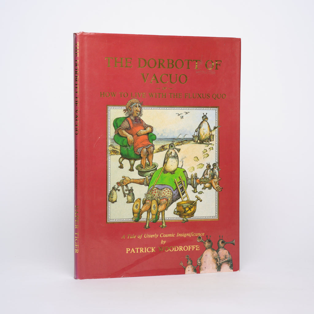 The Dorbott of Vacuo or How to Live with the Fluxus Quo: A Tale of Utterly Comic Insignificance - Woodroffe, Patrick