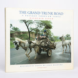 The Grand Trunk Road: A Passage Through India - Singh, Raghubir (photographs, text); Deloche, Jean (historical essay)