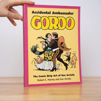 Harvey, Robert C.; Arriola, Gus - Accidental Ambassador Gordo: The Comic Strip Art of Gus Arriola