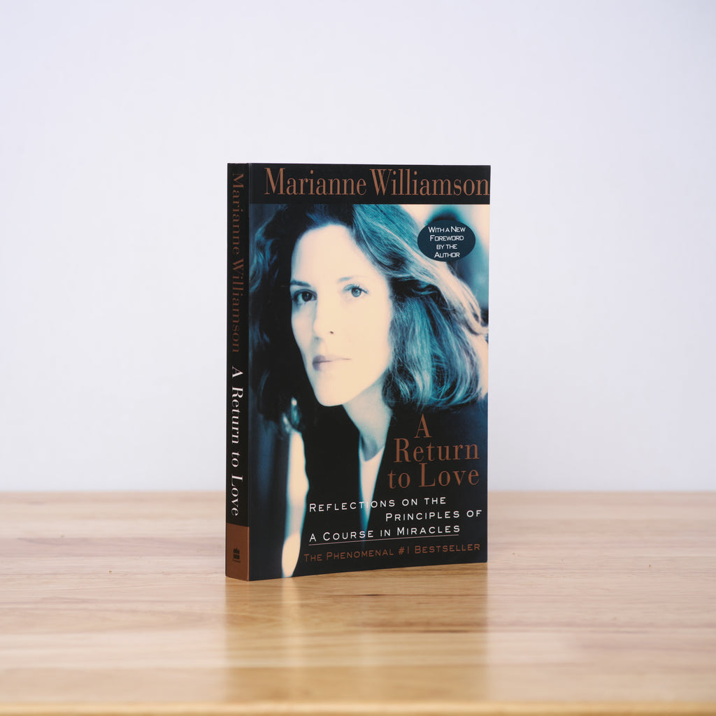 A Return to Love: Reflections on the Principles of "A Course in Miracles" - Williamson, Marianne