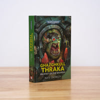 Crowley, Nate - Ghazghkull Thraka: Prophet of the Waaagh! (Warhammer 40,000)