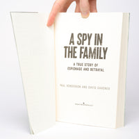 A Spy in the Family: A True Story of Espionage and Betrayal - Henderson, Paul; Gardner, David