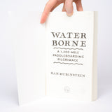 Water Borne: A 1,200-Mile Paddleboarding Pilgrimage - Rubinstein, Dan