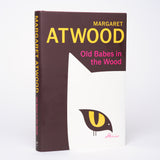 Old Babes in the Wood: Stories - Atwood, Margaret