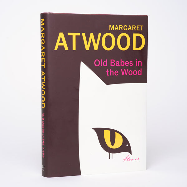 Old Babes in the Wood: Stories - Atwood, Margaret