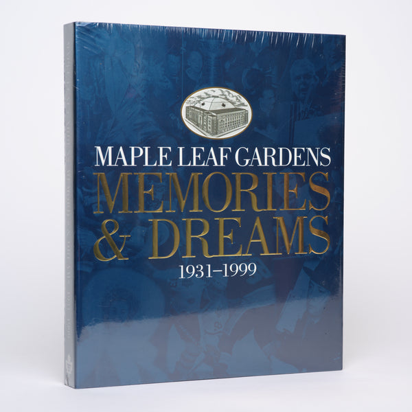 Maple Leaf Gardens: Memories and Dreams 1931-1999 - Kilgour, David (editor)