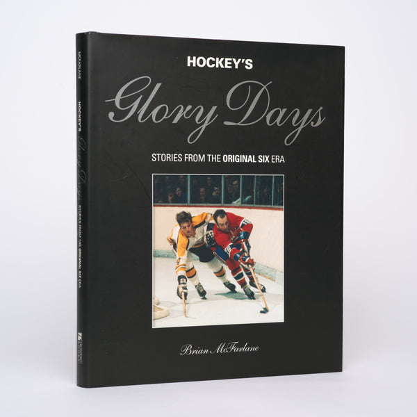 Glory Days : Stories from the Original Six - McFarlane, Brian