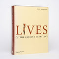 Lives of the Ancient Egyptians: Pharaohs, Queens, Courtiers and Commoners - Wilkinson, Toby