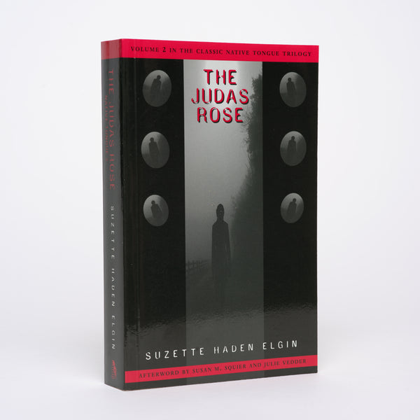 The Judas Rose (Native Tongue #2) - Elgin, Suzette Haden; Squier, Susan M. (afterword); Vedder Julie (afterword)