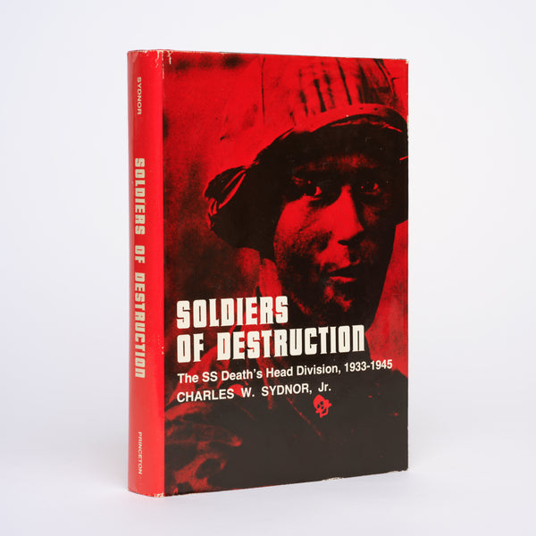 Soldier's of Destruction: The SS Death's Head Division, 1933-1945 - Sydnor Jr., Charles W.