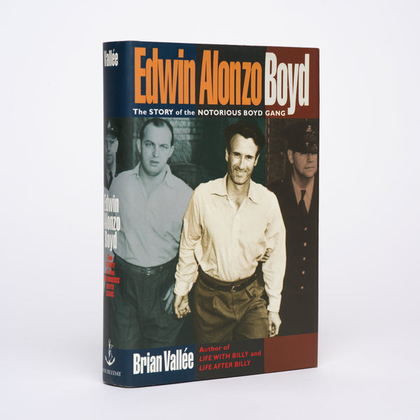 Edwin Alonzo Boyd: The Story of the Notorious Boyd Gang - Vallee, Brian