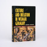 Culture and Inflation in Weimar Germany (Weimar and Now: German Cultural Criticism) - Widdig, Bernd