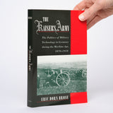 The Kaiser's Army: The Politics of Military Technology in Germany during the Machine Age, 1870-1918 - Brose, Eric Dorn