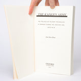 The Kaiser's Army: The Politics of Military Technology in Germany during the Machine Age, 1870-1918 - Brose, Eric Dorn