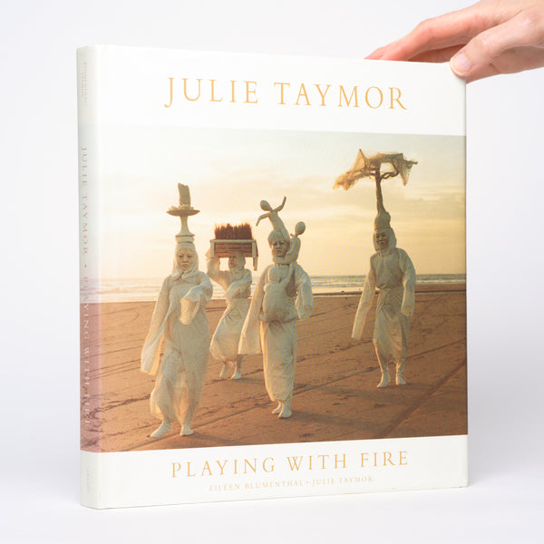 Julie Taymor: Playing With Fire - Theater, Opera, Film - Blumenthal, Eileen; Taymor, Julie